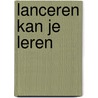 Lanceren kan je leren door Marjan Crabtree