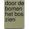 Door de bomen het bos zien door Jan Bommerez