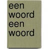 Een woord een woord door Frank Westerman