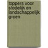 Toppers voor stedelijk en landschappelijk groen