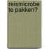Reismicrobe te pakken?