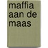 Maffia aan de Maas