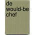De Would-Be Chef