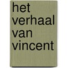 Het verhaal van Vincent by Jan Ruysbergh