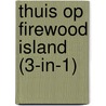 Thuis op Firewood Island (3-in-1) door Mary J. Forbes