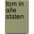 Tom in alle Staten