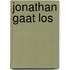 Jonathan gaat los