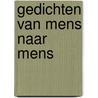 Gedichten van mens naar mens door Bert Fijlstra