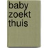 Baby zoekt thuis