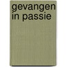 Gevangen in passie door Tiffany Reisz