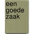 Een goede zaak