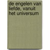 De Engelen van liefde, vanuit het universum by Henriette Doensen