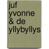 Juf Yvonne & de Yllybyllys by Auke-Willem Kampen
