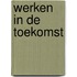 Werken in de toekomst