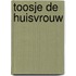 Toosje de huisvrouw
