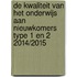 De kwaliteit van het onderwijs aan nieuwkomers type 1 en 2 2014/2015