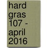 Hard gras 107 - april 2016 door Tijdschrift Hard Gras
