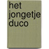 Het jongetje Duco by Henny Thijssing-Boer
