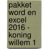 Pakket word en Excel 2016 - Koning Willem 1 by Unknown