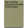 Digi vaardig: computervaardig (AlfaCollege) by Unknown