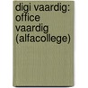 Digi vaardig: Office vaardig (AlfaCollege) door Onbekend