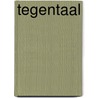 Tegentaal door Karel Staes