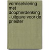 Vormselviering met doopherdenking - uitgave voor de priester door Onbekend