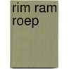 Rim Ram Roep door Ruud Nobbe