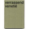 Verrassend Venetië door Evert de Rooij