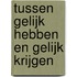 Tussen gelijk hebben en gelijk krijgen