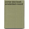 Zomer doe boek Amsterdam-Noord by Menno Bosma