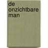 De onzichtbare man by H.G. Wells