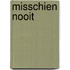 Misschien nooit