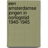 Een Amsterdamse jongen in oorlogstijd 1940-1945 door Rein Mulder