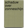 Schaduw over Zonneschijn door Jim Terlingen