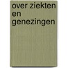Over ziekten en genezingen door Judith von Halle