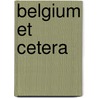 Belgium et cetera door Cloedt Marc