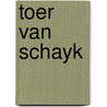 Toer van Schayk by Marie-Jeanne van Hövell tot Westflier