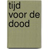 Tijd voor de dood door Marjon Klaassen