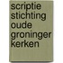 Scriptie Stichting Oude Groninger Kerken