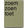 Zoem zoen toet by Frank Smulders