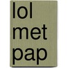 Lol met Pap door Ruben Prins