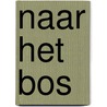 Naar het bos door Annemarie Bon