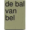 de bal van bel by Helen van Vliet
