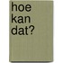 Hoe kan dat?