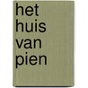 Het huis van Pien by Bies van Ede