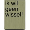 Ik wil geen wissel! by Frank van Pamelen