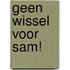 Geen wissel voor Sam!