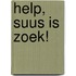 Help, Suus is zoek!