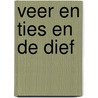 Veer en Ties en de dief door Marco Kunst